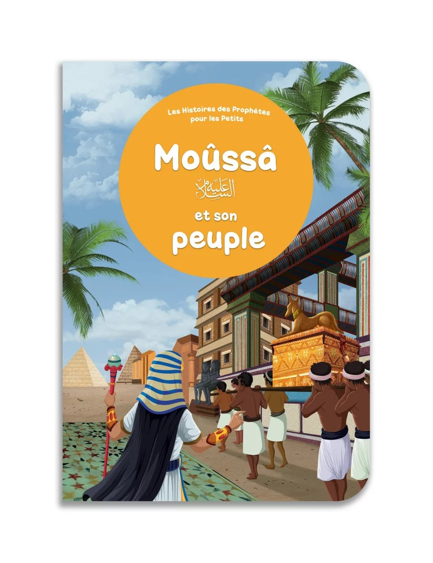 Moûssâ et son peuple - Histoires des Prophètes pour les petits - Orientica