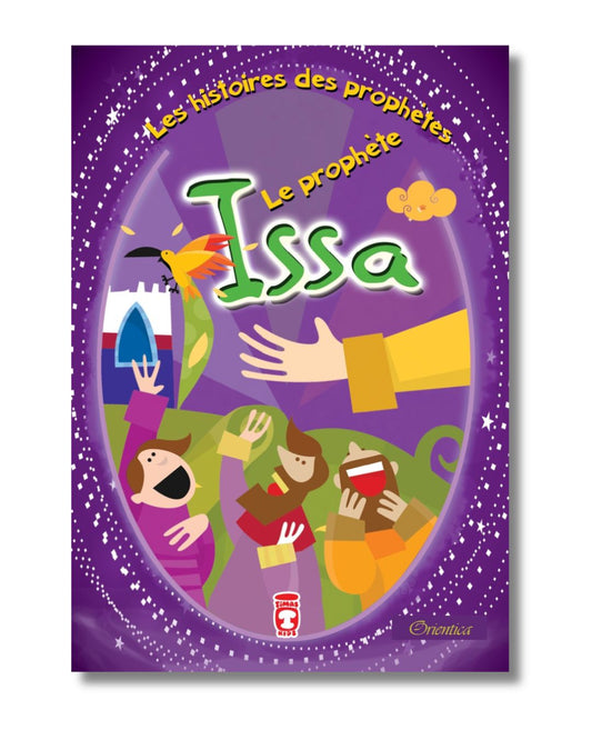 Les Histoires Des Prophètes : Le Prophète Issa, Racontées Aux Enfants - Version Souple - Edition Orientica