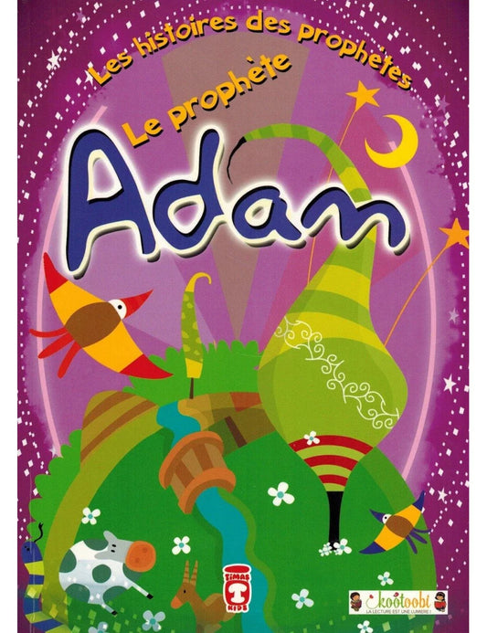 Le Prophète Adam - Les Histoires des Prophètes - Timas Kids