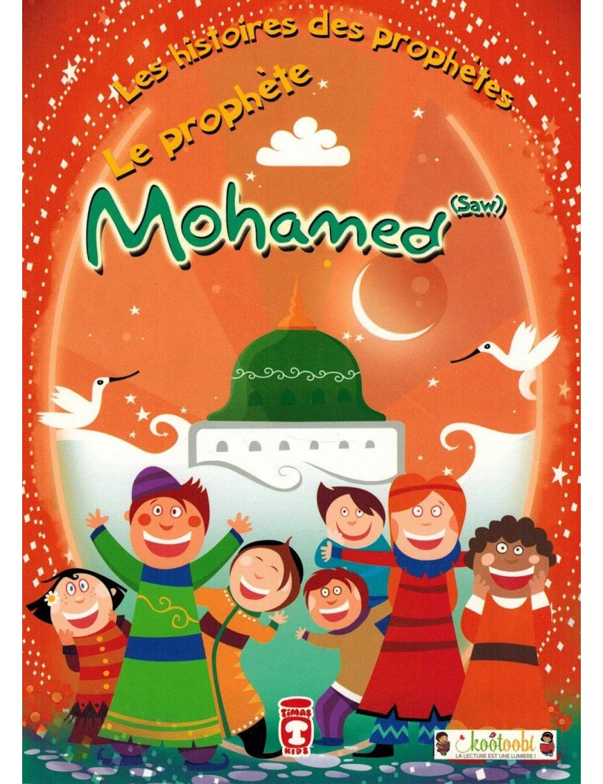 Les Histoires des Prophètes: Le Prophète Mohamed (Saw) - Edition Timas kids